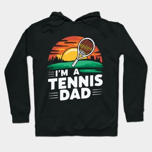 I'm A Tennis Dad. Tennis Lover Hoodie